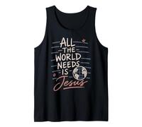 Christian Faith Message All The World Needs is Jesus Tank Top