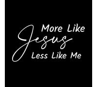 Christian Faith More Like Jesus Less me Vinyl Art Sticker 47.6x90.4cm Do not Damage The Wall Surface White