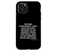 Christian Faith Present With the Lord 2 Corinthians 5:8 KJV Case for iPhone 11 Pro
