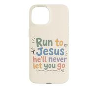 Christian Faith Run to Jesus He Will Never Let You Go Case for iPhone 15