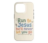 Christian Faith Run to Jesus He Will Never Let You Go Case for iPhone 16 Pro