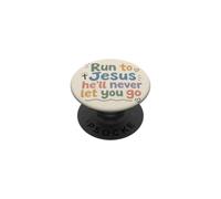 Christian Faith Run to Jesus He Will Never Let You Go PopSockets Adhesive PopGrip