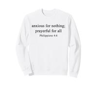 Christian Faith Shirts Anxious For Nothing Worship Jesus Sweatshirt