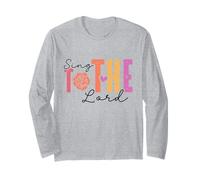 Christian Faith Sing to The Lord Inspiring Long Sleeve T-Shirt