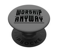 Christian Faith Worship Anyway Praise Jesus Inspirational PopSockets Adhesive PopGrip