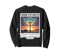 Christian Farmer Farming Is My Ministry Lord Jesus Christ Sweatshirt
