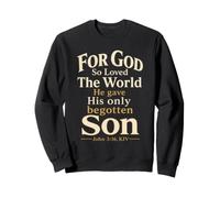 Christian For God So Loved The World He Gave His Only Gift Sweatshirt