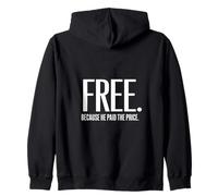 Christian Free Because He Paid The Price Zip Hoodie