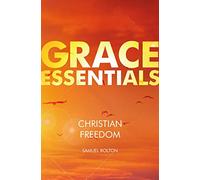 Christian Freedom (Grace Essentials)