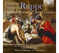 Musica ad Rhenum, Jed Wentz, Ensemble Bouzignac - Ruppe: Christmas Cantata, Easter Cantata
