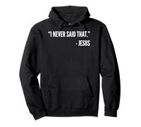 Christian Funny - I Never Said That Jesus Pullover Hoodie