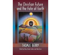CHRISTIAN FUTURE FATE EARTH (Ecology and Justice)
