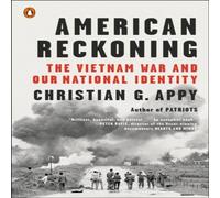 Christian G. Appy American Reckoning: The Vietnam War & Our National Identity Christian G. Appy Multicolor