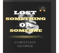 Christian George Lost something or someone : Learning all the best ways forward Christian George Multicolor