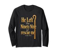 Christian Gift He Left the Ninety Nine Luke 15:4 Shepherd Long Sleeve T-Shirt