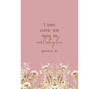 Christian Gifts | Jeremiah 31:3 Everlasting Love: Pink Bible Journal Diary for Women and Teen Girls, Inspirational Biblical Notebook Scripture Floral ... Pages for Writing Notes, Compact Handy Size
