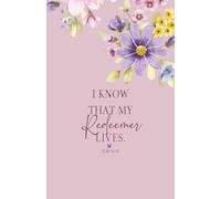 Christian Gifts | My Redeemer Lives: Pink-Purple Floral Journal Scripture Notebook With 100 Bible Verses for Women and Teen Girls Diary | Job 19:25 ... Pages for Writing Notes, Compact Handy Size