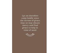 Christian Gifts | The Throne of Grace: Hebrews 4:16 Brown Journal Notebook Diary for Men, Women and Teens | Inspirational Scripture Biblical Quote ... Pages for Writing Notes, Compact Handy Size