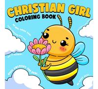 Christian Girl Coloring Book: Cute, Bold and Easy Coloring Pages with Bible Verse Inspired Designs for Teens and Kids Influenced by Faith and Scripture