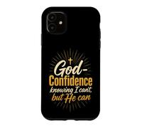 Christian God-Confidence Knowing He Can Faith Gift Case for iPhone 11
