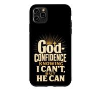 Christian God-Confidence Knowing He Can Faith Gift Case for iPhone 11 Pro Max