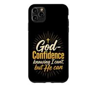 Christian God-Confidence Knowing He Can Faith Gift Case for iPhone 11 Pro Max