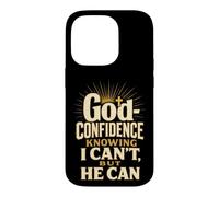 Christian God-Confidence Knowing He Can Faith Gift Case for iPhone 14 Pro