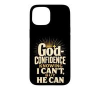 Christian God-Confidence Knowing He Can Faith Gift Case for iPhone 15