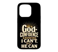 Christian God-Confidence Knowing He Can Faith Gift Case for iPhone 15 Pro