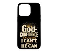 Christian God-Confidence Knowing He Can Faith Gift Case for iPhone 15 Pro Max