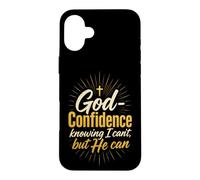Christian God-Confidence Knowing He Can Faith Gift Case for iPhone 16 Plus