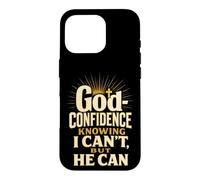 Christian God-Confidence Knowing He Can Faith Gift Case for iPhone 16 Pro