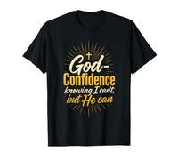 Christian God-Confidence Knowing He Can Faith Gift T-Shirt