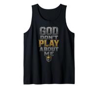 Christian God Don't Play About Me Faith Gift Tank Top