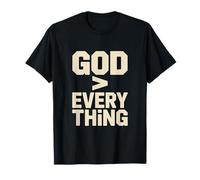 Christian God Greater Than Everything Bold Statement T-Shirt