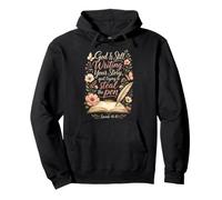 Christian God Is Still Writing Your Story Faith Gift Pullover Hoodie