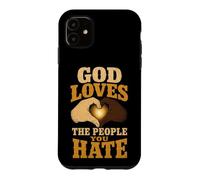 Christian God Loves The People You Hate Gift Case for iPhone 11