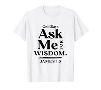Christian God Says Ask Me for Wisdom James 1 5 Bible Verse Value Graphic T-Shirt, Men, White, M