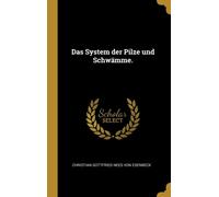 Christian Gottfried - Das System der Pilze und Schwmme. - New hardbac - X555z
