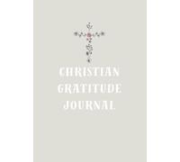Christian Gratitude Journal: 90 Days of Faith, Reflection, and Daily Inspiration through Scripture | Inspirational Bible Verses - A Perfect Christian Gift
