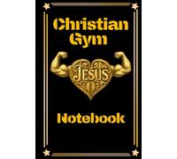 Christian Gym Notebook: College Ruled Fitness Journal for Workout Notes, Progress & Motivation