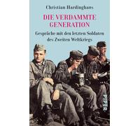 Christian Hardi Die verdammte Generation: Gespräche mit den letzten (Paperback)