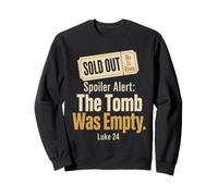 Christian He Is Risen Spoiler The Tomb Was Empty Luke 24 Sweatshirt
