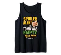 Christian He is Risen Spoiler The Tomb was Empty Luke 24 Tank Top