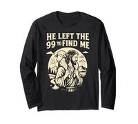 Christian He Left the 99 to Find Me Jesus Lost Sheep Parable Long Sleeve T-Shirt