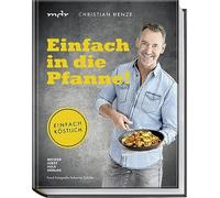 Christian Henze Einfach in die Pfanne: Einfach köstlich (Hardback)