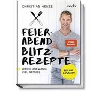 Christian Henze Feierabend-Blitzrezepte. Wenig Aufwand, viel Genuss. (Hardback)