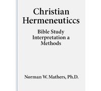 Christian Hermeneutics Bible Study Interpretation Methods