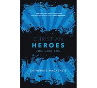 Christian Heroes: Just Like You (Biography)