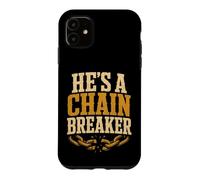 Christian He's A Chain Breaker Faith Gift Case for iPhone 11